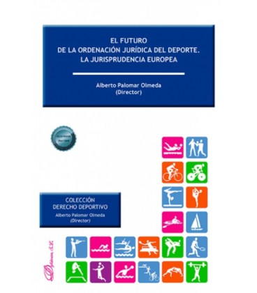 EL FUTURO DE LA ORDENACION JURIDICA DEL DEPORTE. LA JURISPRUDENCIA EUR