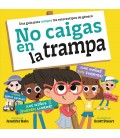 NO CAIGAS EN LA TRAMPA