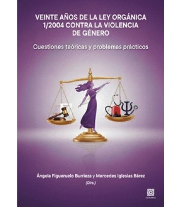 VEINTE AÑOS DE LA LEY ORGANICA 1/2004 CONTRA LA VIOLENCIA DE GENERO