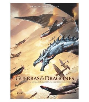 GUERRAS Y DRAGONES 01. LA BATALLA DE INGLATERRA - LA ESCUADRILLA LAFAY