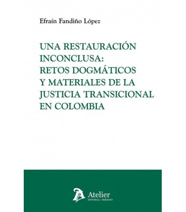 UNA RESTAURACION INCONCLUSA RETOS DOGMATICOS Y MATERIALES DE LA JUSTIC