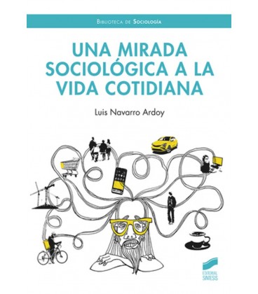 UNA MIRADA SOCIOLOGICA A LA VIDA COTIDIANA