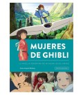 MUJERES DE GHIBLI. NUEVA EDICION AMPLIADA Y ACTUALIZADA