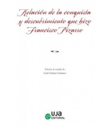 RELACION DE LA CONQUISTA Y DESCUBRIMIENTO QUE HIZO FRANCISCO PIZARRO