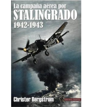LA CAMPANA AEREA POR STALINGRADO 1942-1943