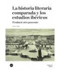 LA HISTORIA LITERARIA COMPARADA Y LOS ESTUDIOS IBERICOS