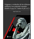 ORIGEN Y EVOLUCION DE LOS TRIBUNOS MILITARES CON POTESTAR CONSULAR