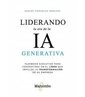 LIDERANDO LA ERA DE LA IA GENERATIVA