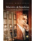 MAESTRO DE SOMBRAS: LA CONSTRUCCION DEL LIDERAZGO POLITICO
