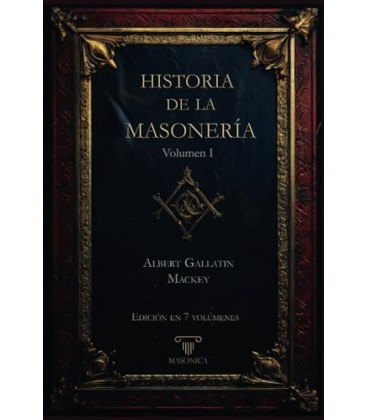 HISTORIA DE LA MASONERIA (VOL. 1)
