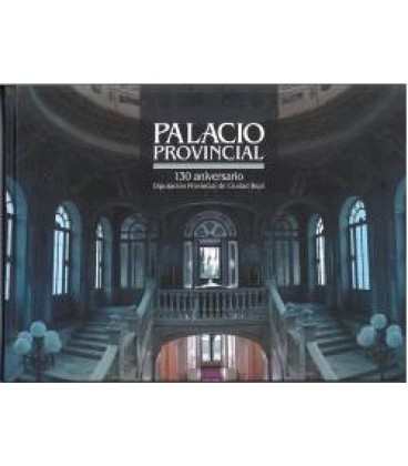 PALACIO PROVINCIAL. 130 ANIVERSARIO DIPUTACION PROVINCIAL DE CIUDADREA