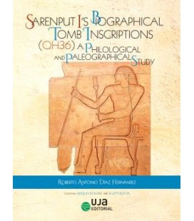 SARENPUT I S BIOGRAPHICAL TOMB INSCRIPTIONS (QH 36). A PHILOLOGICAL AN