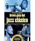 BREVE GUIA DEL JAZZ CLASICO