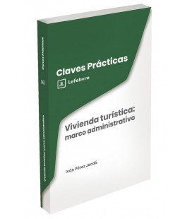 CLAVES PRACTICAS VIVIENDA TURISTICA: MARCO ADMINISTRATIVO