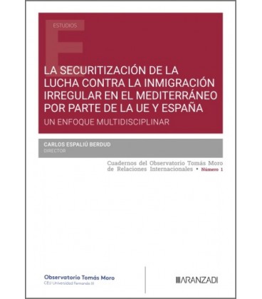 LA SECURITIZACION DE LA LUCHA CONTRA LA INMIGRACION IRREGULAR EN EL ME
