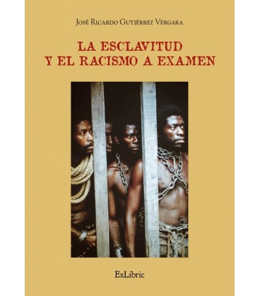 LA ESCLAVITUD Y EL RACISMO A EXAMEN