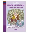 PERDIDOS POR EL MAS ALLA 03. MUJERES QUE NO SIGUEN EL GUION