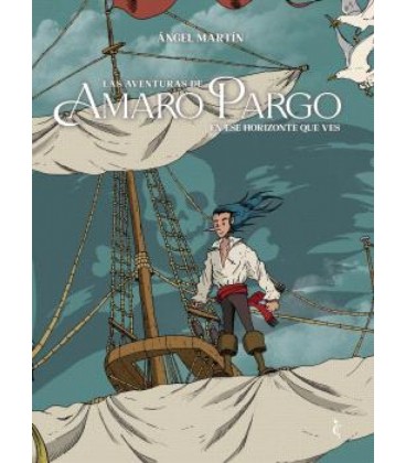 LAS AVENTURAS DE AMARO PARGO. EN ESE HORIZONTE QUE VES