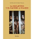 LA ESCLAVITUD Y EL RACISMO A EXAMEN