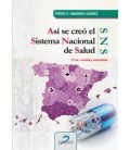 ASI SE CREO EL SISTEMA NACIONAL DE SALUD 2ª EDICION