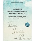 LA EROSION DEL DERECHO DE DEFENSA DEL CONTRIBUYENTE