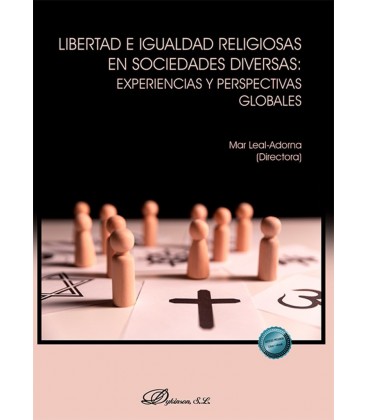 LIBERTAD E IGUALDAD RELIGIOSAS EN SOCIEDADES DIVERSAS: EXPERIENCIAS Y