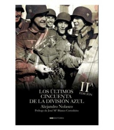 LOS ULTIMOS CINCUENTA DE LA DIVISION AZUL
