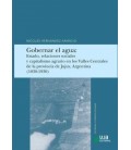 GOBERNAR EL AGUA: ESTADO, RELACIONES SOCIALES Y CAPITALISMO AGRARIO EN