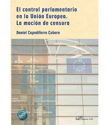 EL CONTROL PARLAMENTARIO EN LA UNION EUROPEA. LA MOCION DE CENSURA