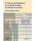 EL CONTROL PARLAMENTARIO EN LA UNION EUROPEA. LA MOCION DE CENSURA
