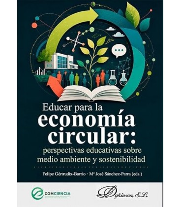 EDUCAR PARA LA ECONOMIA CIRCULAR: PERSPECTIVAS EDUCATIVAS SOBRE MEDIO
