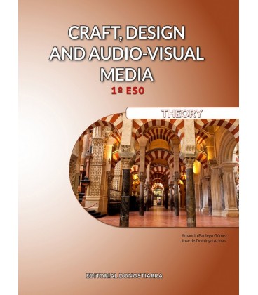 CRAFT DESIGN AND AUDIO VISUAL MEDIA 1º ESO THEORY (AMANCIO PANIEGO JOS