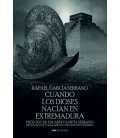 CUANDO LOS DIOSES NACIAN EN EXTREMADURA