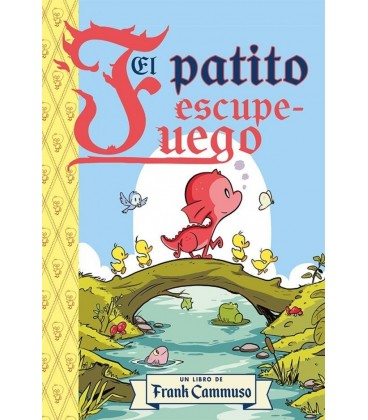 EL PATITO ESCUPE - FUEGO