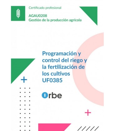 PROGRAMACION Y CONTROL DEL RIEGO Y LA FERTILIZACION DE LOS CULTIVOS. A