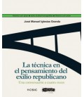 LA TECNICA EN EL PENSAMIENTO DEL EXILIO REPUBLICANO