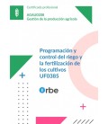 PROGRAMACION Y CONTROL DEL RIEGO Y LA FERTILIZACION DE LOS CULTIVOS. A