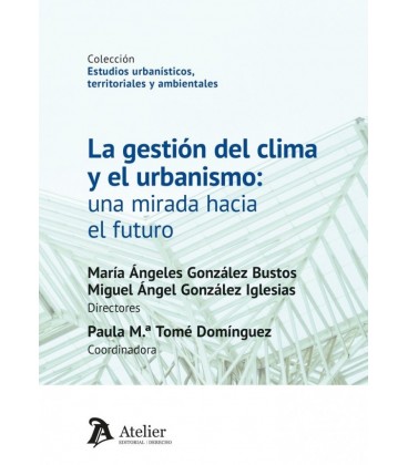 LA GESTION DEL CLIMA Y EL URBANISMO UNA MIRADA HACIA EL FUTURO