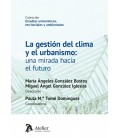 LA GESTION DEL CLIMA Y EL URBANISMO UNA MIRADA HACIA EL FUTURO