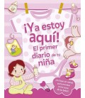 YA ESTOY AQUI! EL PRIMER DIARIO DE TU NIÑA