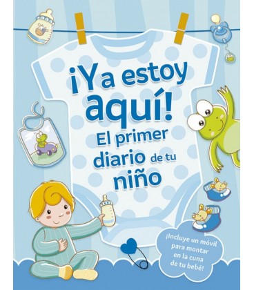 YA ESTOY AQUI! EL PRIMER DIARIO DE TU NIÑO