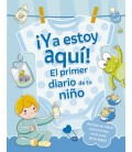 YA ESTOY AQUI! EL PRIMER DIARIO DE TU NIÑO