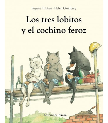LOS TRES LOBITOS Y EL COCHINO FEROZ