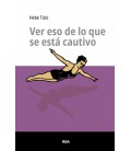 VER ESO DE LO QUE SE ESTA CAUTIVO
