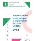 INFRAESTRUCTURAS PARA ESTABLECER LA IMPLANTACION DE CULTIVO. AGAU0208