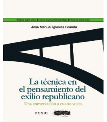 LA TECNICA EN EL PENSAMIENTO DEL EXILIO REPUBLICANO