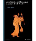 VOCAL PRACTICE AND TECHNIQUE IN ANCIENT GREEK THEATRE