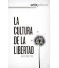 LA CULTURA DE LA LIBERTAD