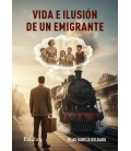 VIDA E ILUSION DE UN EMIGRANTE