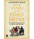 GUIA DE VIAJES POR LA EDAD MEDIA (RUSTICA)